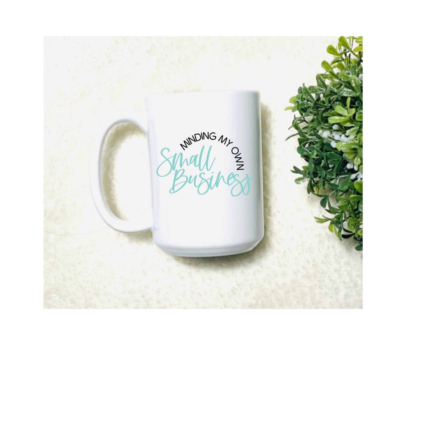 Minding My Own Small Business - Mug
