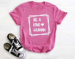 Be A Kind Human - Tshirt