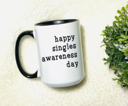 Happy Singles Awareness Day Mug