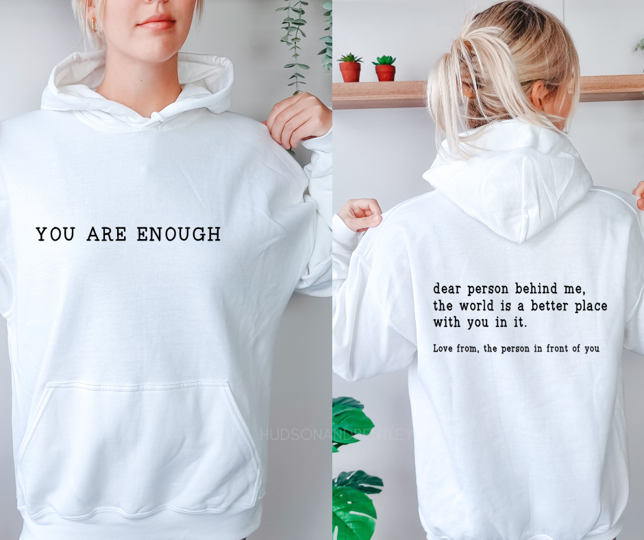 You Are Enough - Hoodie